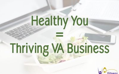 Healthy You = Thriving Virtual Assistant Business