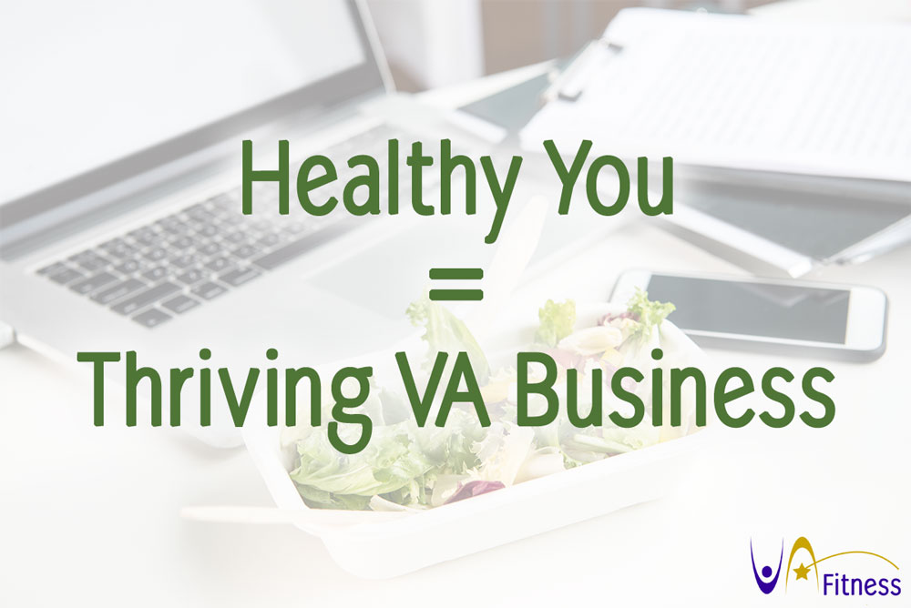 Healthy You = Thriving Virtual Assistant Business