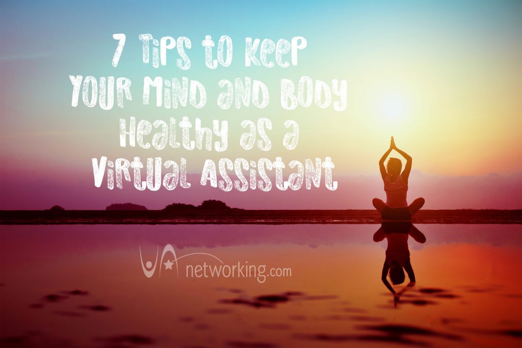 7 Tips to Keep Your Mind and Body Healthy as a Virtual Assistant