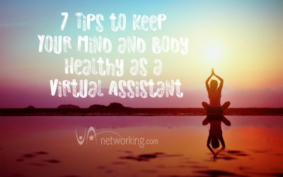 7 Tips to Keep Your Mind and Body Healthy as a Virtual Assistant