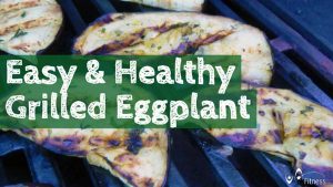 Easy and Healthy Grilled Eggplant Recipe